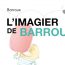 L’imagier de Barroux. Editions La Joie de Lire.